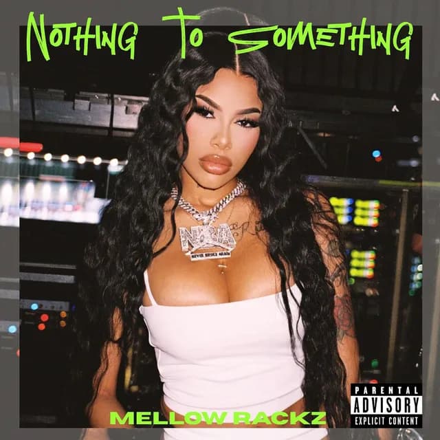 Nothing To Something by Mellow Rackz